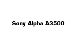 Sony Alpha A3500
